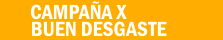 Campaña x Buen Desgaste